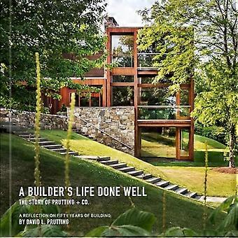A Builders Life Done Well The Story of Prutting + Co.