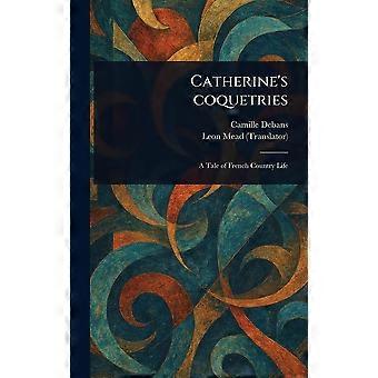 Catherine's coquetries