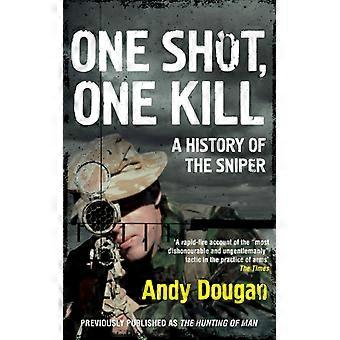 Um Tiro, Uma Morte: Uma História do Atirador de Elite - Andy Dougan - Brochura - Livro em Inglês - História