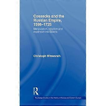 Kosaken und das Russische Reich 1598–1725: Manipulation, Rebellion und Expansion – Christoph Witzenrath – Taschenbuch – Englisches Buch – Geschichte