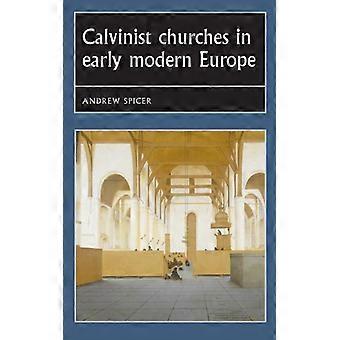 Calvinist Churches In Early Modern Europe - Andrew Spicer - Paperback - English Book - History