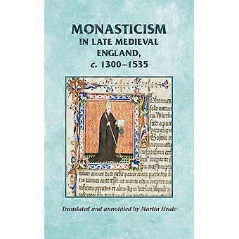 Munkkilaisuus myöhäiskeskiajan Englannissa n. 1300-1535 - Manchester University Press - Pehmeäkantinen - Englanninkielinen kirja - Historia