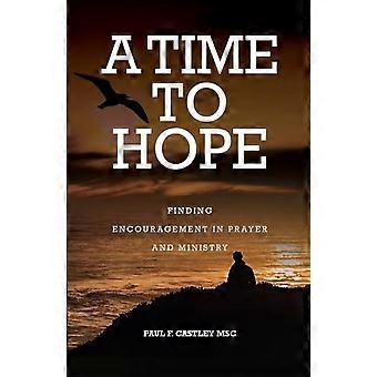 A Time To Hope Finding Encouragement In Prayer And Ministry - Paul Castley - Paperback - en Book