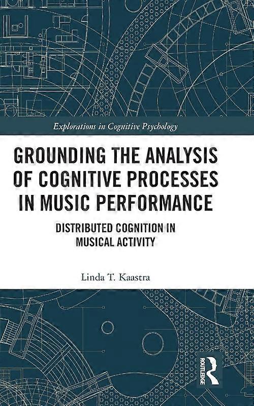 Grounding The Analysis Of Cognitive Processes In Music Performance Distributed C