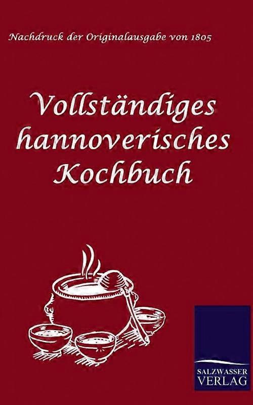 Vollstndiges Hannoverisches Kochbuch
