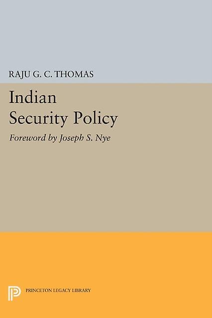 Indian Security Policy by Raju G.C. Thomas Paperback Book