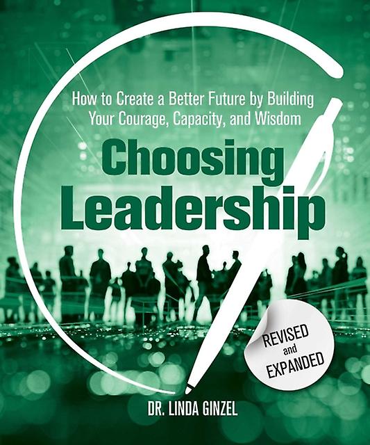 Choosing Leadership Revised And Expanded by Ginzel & Linda & Ph.D. Paperback