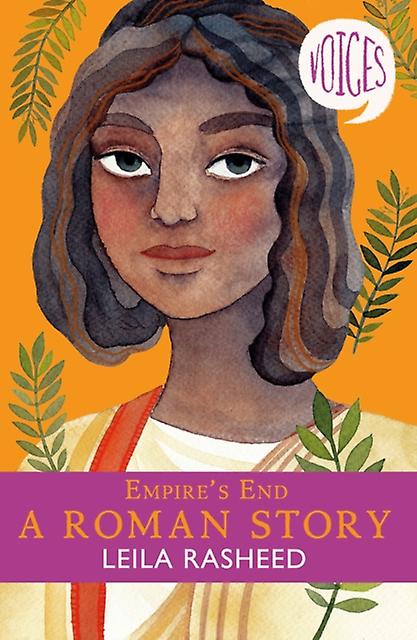 Empires End  A Roman Story Voices 4 by Leila Rasheed Paperback Book