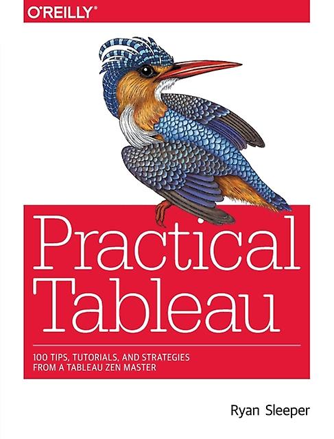 Practical Tableau by Ryan Sleeper Paperback Book