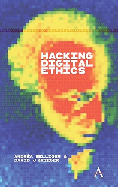 Hacking Digital Ethics by Andrea Belliger Hardback Book