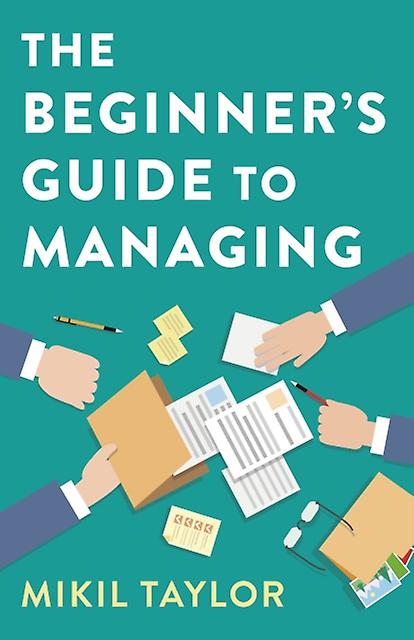 The Beginners Guide To Managing by Mikil Taylor Paperback