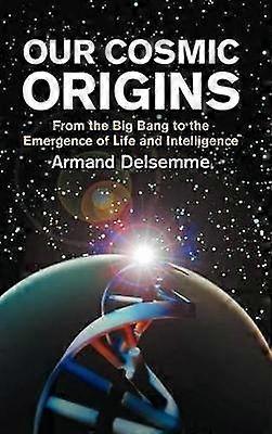 Our Cosmic Origins