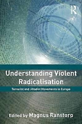 Understanding Violent Radicalisation