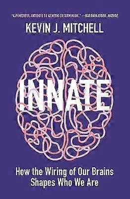 Innate - How the Wiring of Our Brains Shapes Who We Are