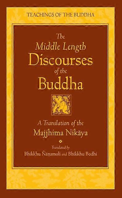 The Middle Length Sayings by Bodhi Bhikkhu Hardback Book