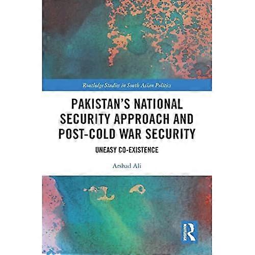 Pakistan's National Security Approach and Post-Cold War Security