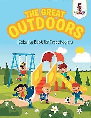 The Great Outdoors  Coloring Book for Preschoolers
