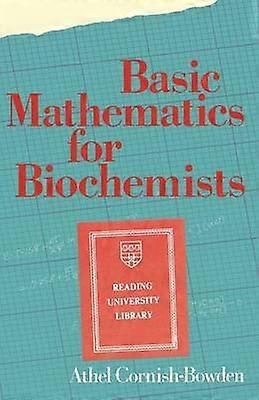Basic Mathematics for Biochemists