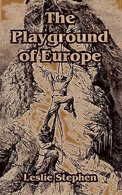 Playground of Europe The