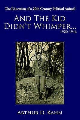 And the Kid Didn't Whimper...1920-1946