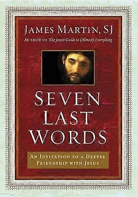 Seven Last Words by James Martin Hardback Book
