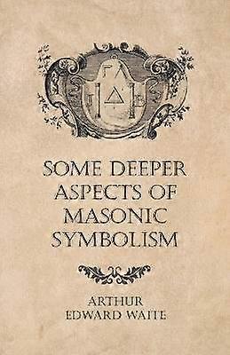 Câteva aspecte mai profunde ale simbolismului masonic