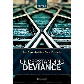 Understanding Deviance A Guide to the Sociology of Crime and Rule Breaking