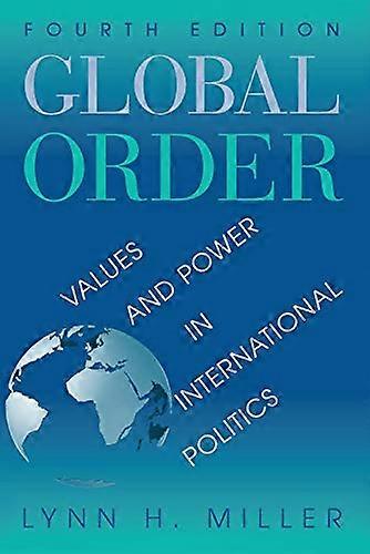 Global Order: Values And Power In International Relations Fourth Edition