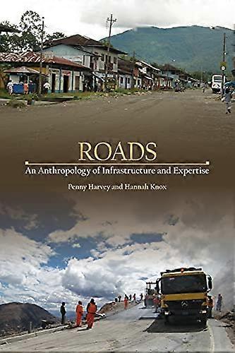 Roads: An Anthropology of Infrastructure and Expertise