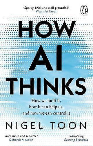 How Ai Thinks by Nigel Toon Paperback