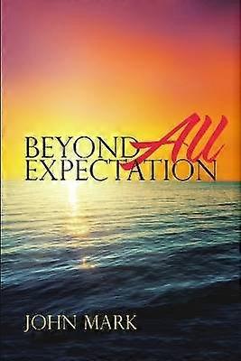 Beyond All Expectation