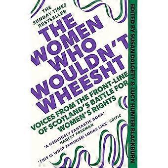 The Women Who Wouldnt Wheesht
