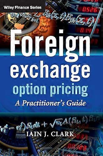 Foreign Exchange Option Pricing: A Practitioner's Guide