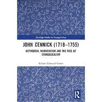 John Cennick (1718-1755): Metodismo, moravismo e l'ascesa dell'evangelicalismo (Routledge Studies in Evangelicalism)