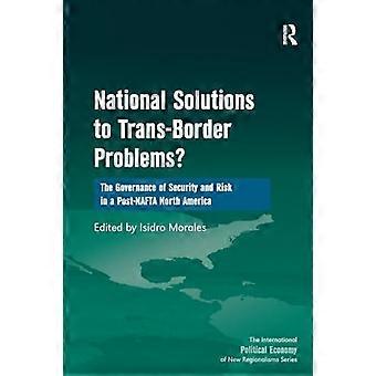Soluzioni nazionali ai problemi transfrontalieri?: La governance della sicurezza e del rischio in un Nord America post-NAFTA (serie Nuovi regionalismi)