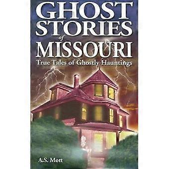 Ghost Stories van Missouri: ware verhalen van spookachtige Hauntings