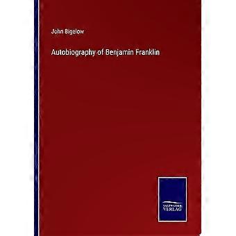 Autobiography of benjamin franklin