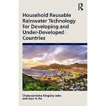 Household Reusable Rainwater Technology For Developing And Under-developed Count - Chukwuemeka Kingsley John - Paperback - en Book