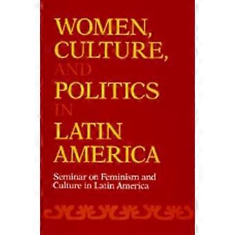 Women Culture and Politics in Latin America