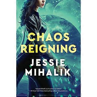 Chaos reigning a novel