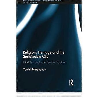 Religion Heritage And The Sustainable City - Narayanan, Yamini - Paperback - en Book