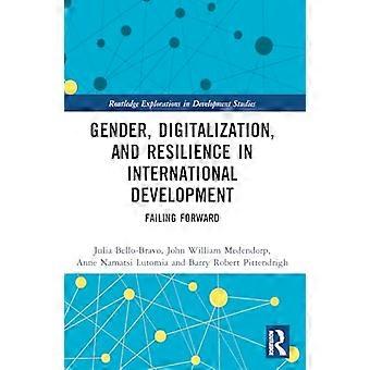 Gender Digitalization and Resilience in International Development Failing Forward