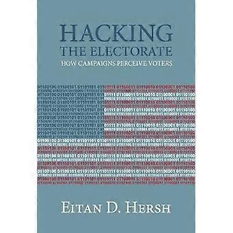 Hacking the Electorate