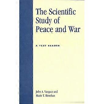Scientific Study Of Peace And War A Text Reader - John A. Vasquez - Paperback - English Book - History