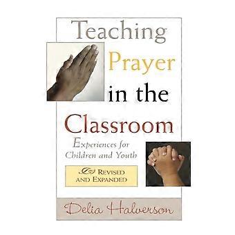Teaching Prayer In The Classroom Experiences For Children And Youth - Delia Touchton Halverson - Paperback - en Book