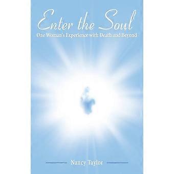 Enter The Soul One Woman's Experience With Death And Beyond - Nancy Taylor - Paperback - en Book