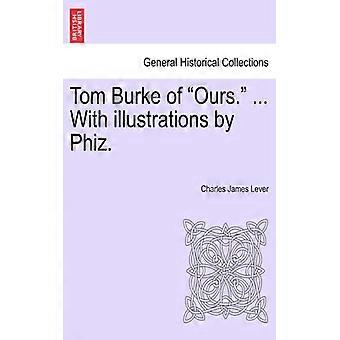 Tom Burke Of Ours. With Illustrations By Phiz - Charles James Lever - Paperback - English Book - History