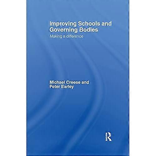 Improving Schools and Governing Bodies: Making a Difference