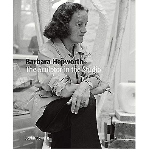 Barbara Hepworth: Billedhugger i studiet (Paperback)
