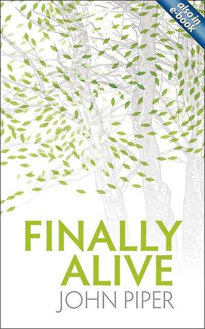 Finally Alive by John Piper Paperback Book
